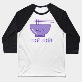 Phở Shở! design Baseball T-Shirt